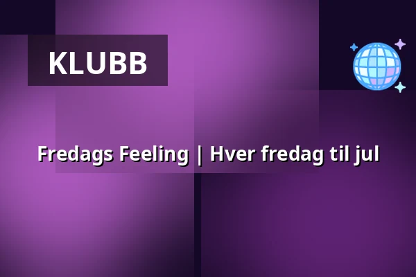 Fredags Feeling | Hver fredag til jul — Quality Hotel Winn Haninge, Handen