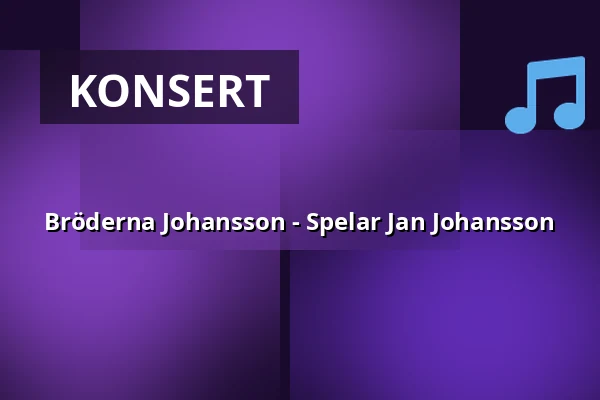 Bröderna Johansson - Spelar Jan Johansson — Wallenbergssalen, Linköping