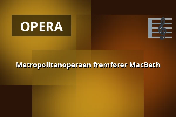 Metropolitanoperaen fremfører MacBeth — Estrad, Södertälje
