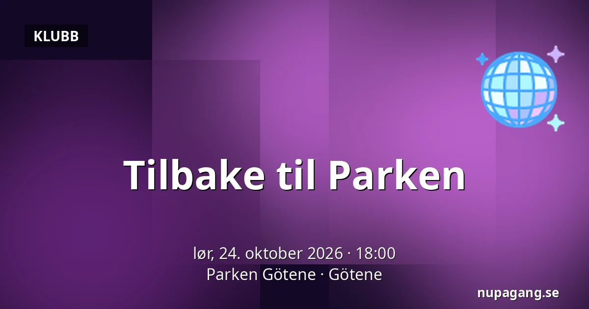 Tilbake til Parken — Parken Götene, Götene