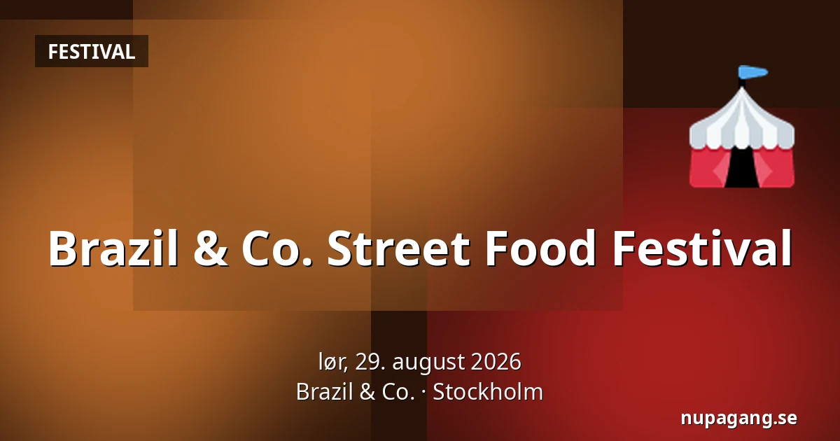 Brazil & Co. Street Food Festival — Brazil & Co., Stockholm