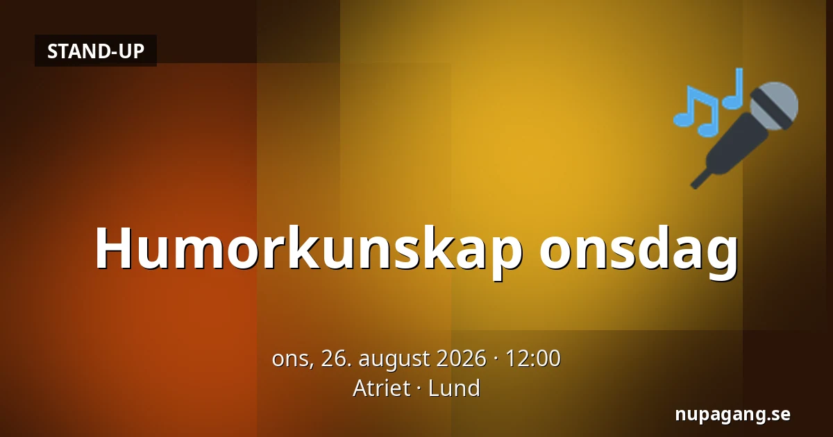 Humorkunskap onsdag — Atriet, Lund