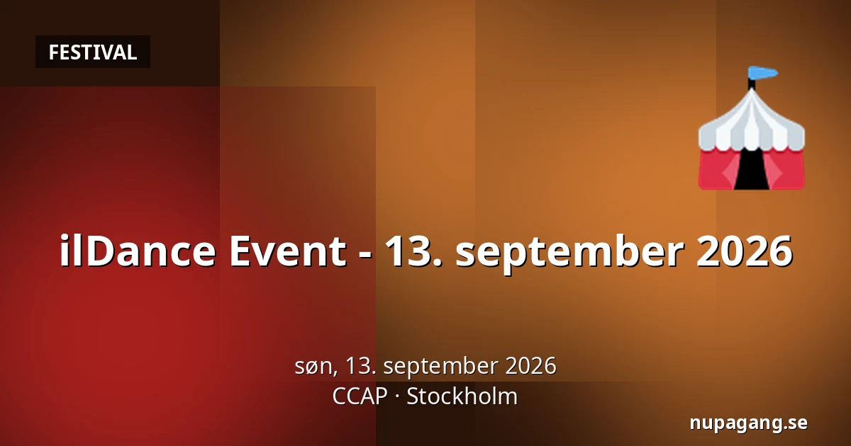 ilDance Event - 13. september 2026 — CCAP, Stockholm