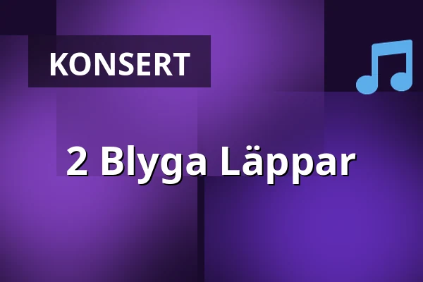 2 Blyga Läppar — trädgår’n, Göteborg
