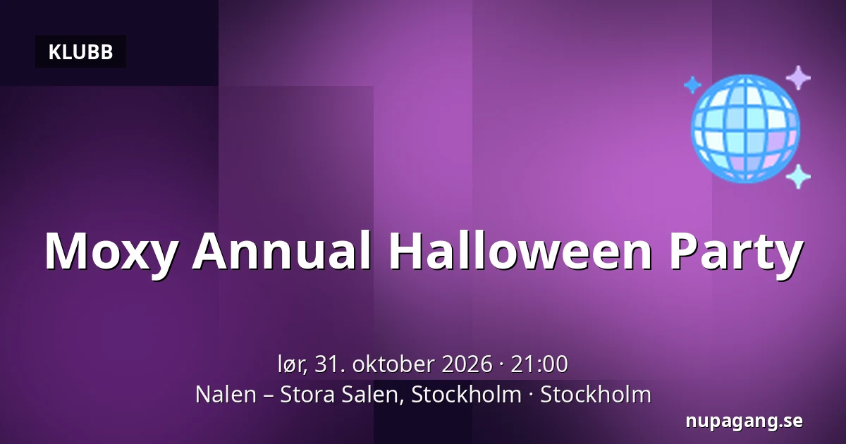 Moxy Annual Halloween Party — Nalen – Stora Salen, Stockholm, Stockholm