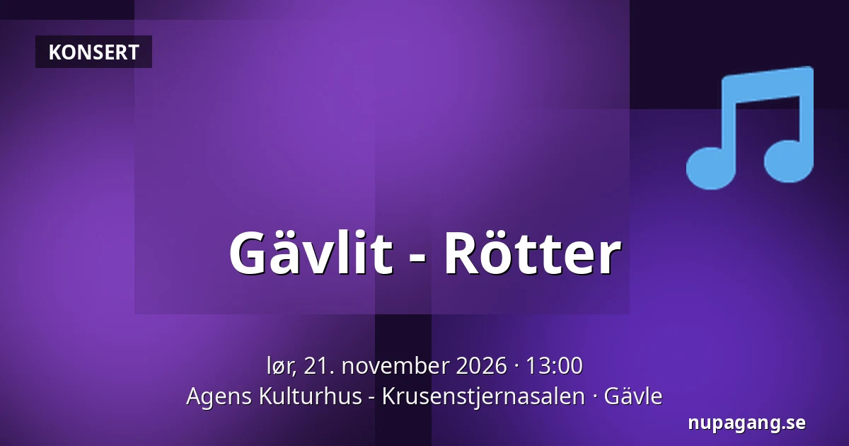 Gävlit - Rötter — Agens Kulturhus - Krusenstjernasalen, Gävle