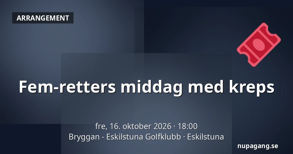 Fem-retters middag med kreps — Bryggan - Eskilstuna Golfklubb, Eskilstuna
