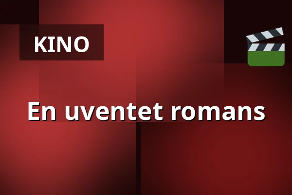 En uventet romance — Kino 4, Lund