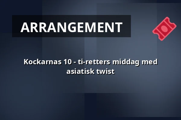 Kockarnas 10 - ti-retters middag med asiatisk twist — Bryggan - Eskilstuna Golfklubb, Eskilstuna