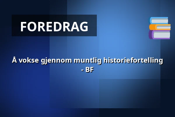 Å vokse gjennom muntlig historiefortelling - BF — Sara Kulturhus Scen 2, Skellefteå