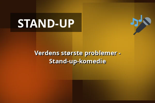 Verdens største problemer - Stand-up-komedie — Teater Giljotin AB, Stockholm