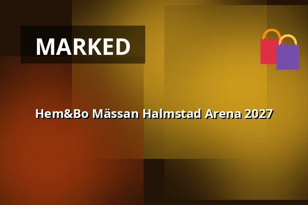 Hem&Bo Mässan Halmstad Arena 2027 — Halmstad Arena, Halmstad