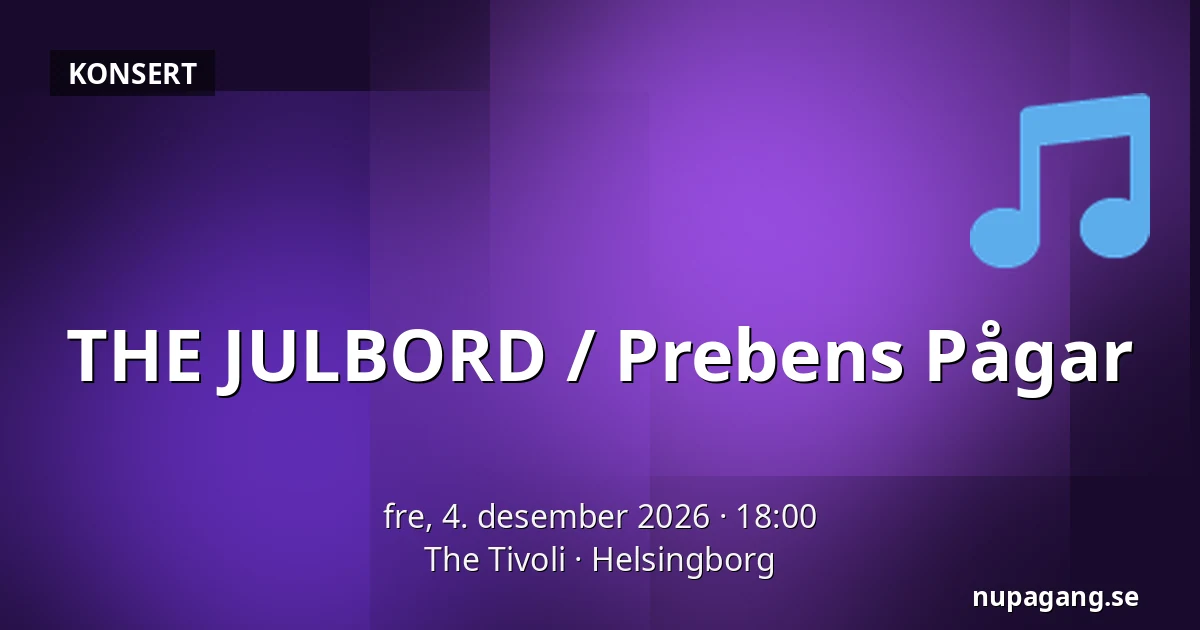 THE JULBORD / Prebens Pågar — The Tivoli, Helsingborg