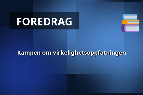 Kampen om virkelighetsoppfatningen — Armémuseum, Stockholm