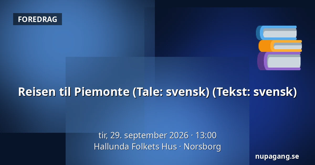 Reisen til Piemonte — Hallunda Folkets Hus, Norsborg