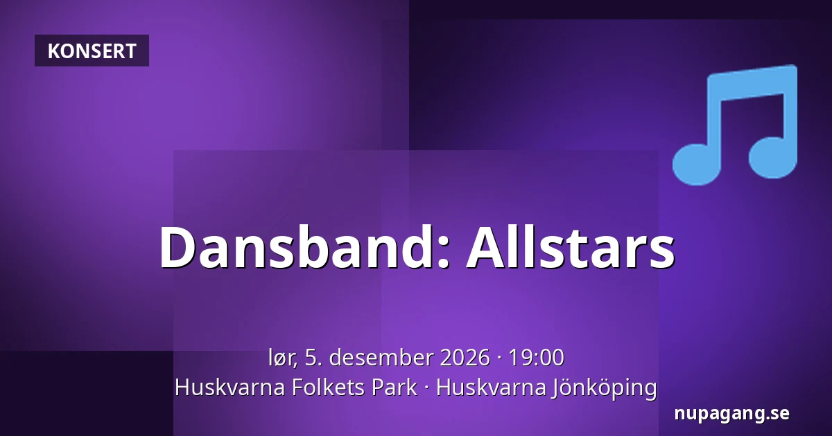 Dansband: Allstars — Huskvarna Folkets Park, Huskvarna Jönköping