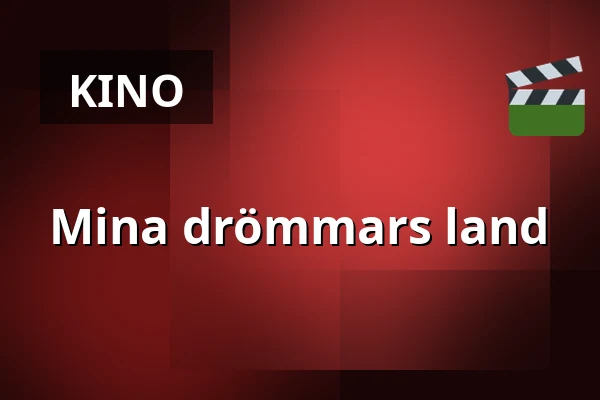 Mina drömmars land — Kino 2, Lund