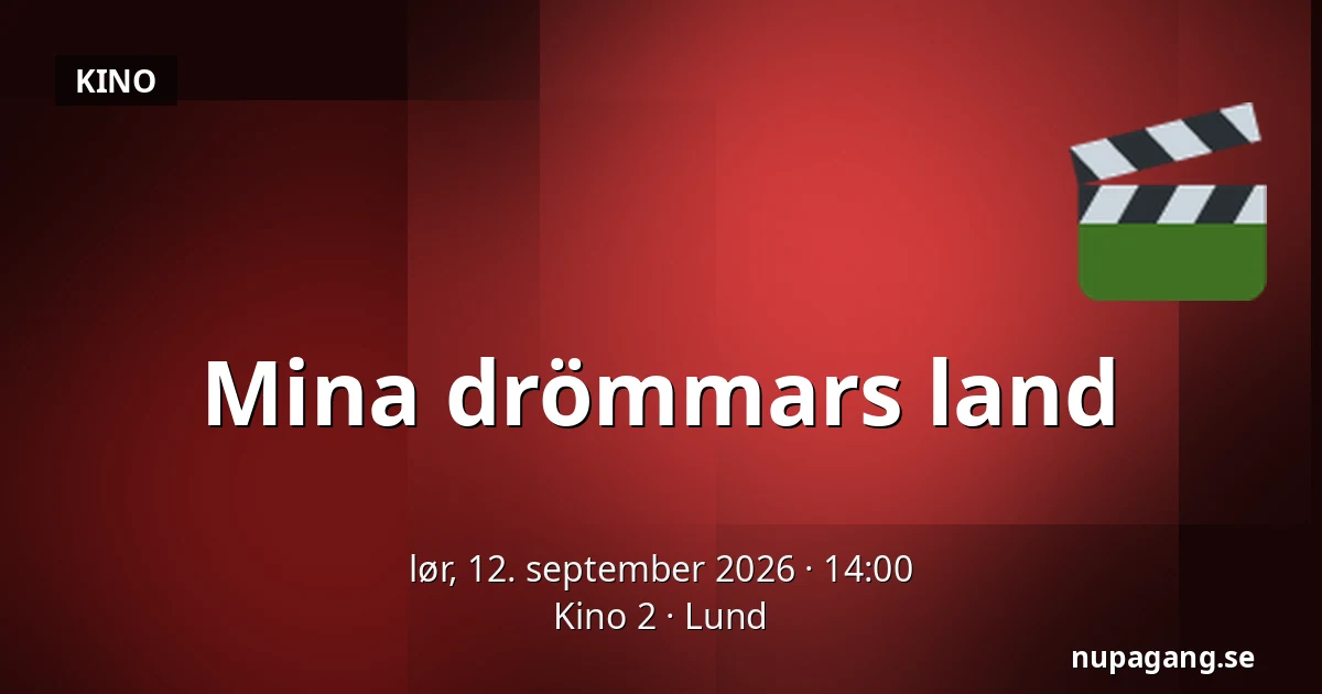 Mina drömmars land — Kino 2, Lund