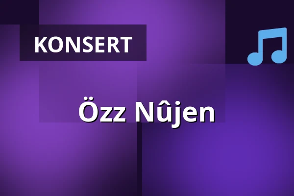 Özz Nûjen — Dunkers, Helsingborg