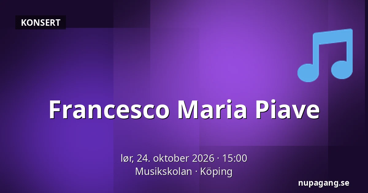 Francesco Maria Piave — Musikskolan, Köping