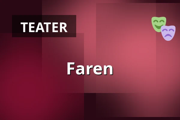 Faren — Vänersborgs teater, Vänersborg