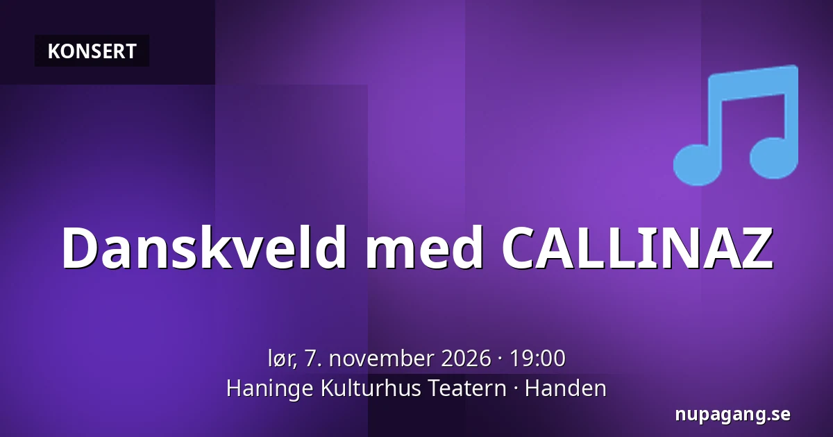Danskveld med CALLINAZ — Haninge Kulturhus Teatern, Handen