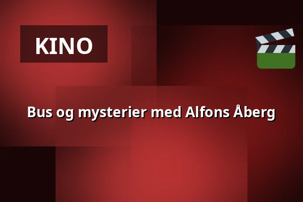 Bus og mysterier med Alfons Åberg — Kino 1, Lund