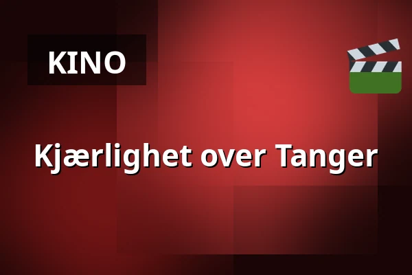Kjærlighet over Tanger — Kino 2, Lund