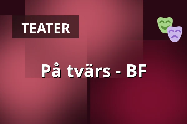 På tvärs - BF — Sara Kulturhus Hjortronet, Skellefteå