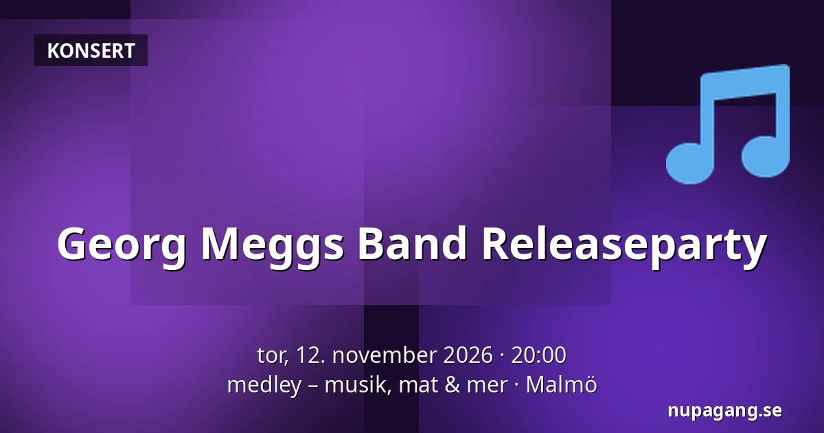 Georg Meggs Band Releaseparty — medley – musik, mat & mer, Malmö