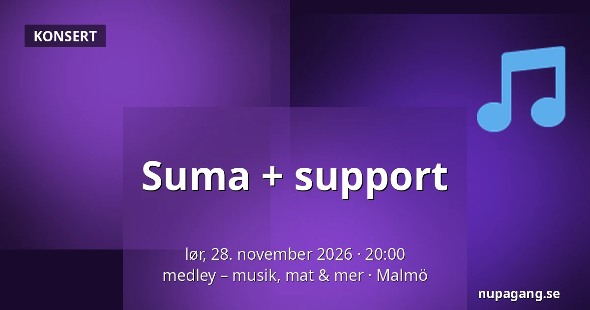 Suma + support — medley – musik, mat & mer, Malmö