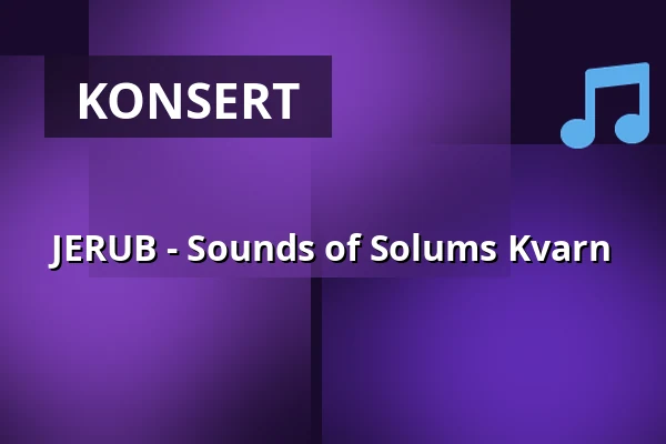 JERUB - Sounds of Solums Kvarn — Solums Kvarn, Kovland