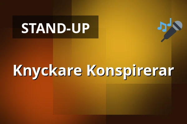 Knyckare Konspirerar — Scalateatern, Stockholm