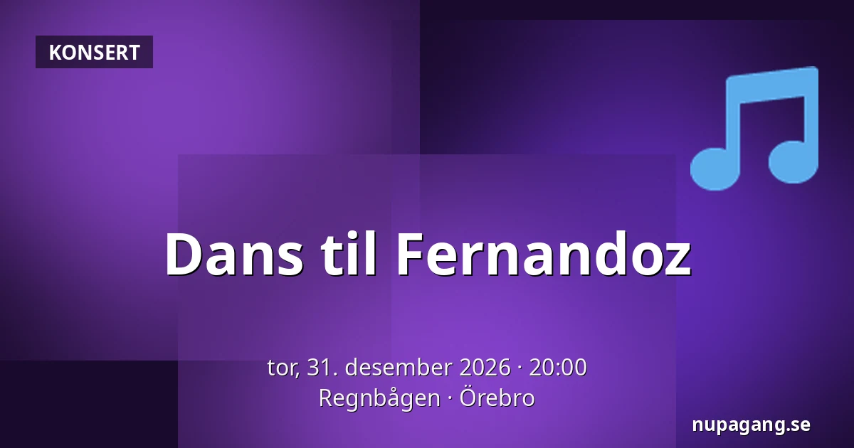 Dans til Fernandoz — Regnbågen, Örebro