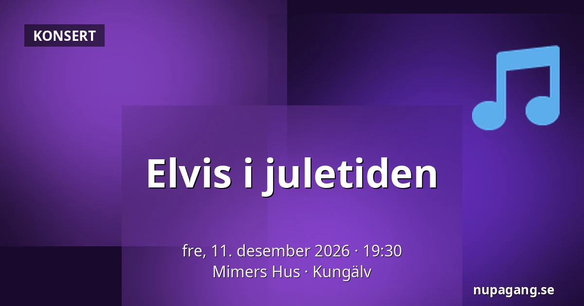 Elvis i juletiden — Mimers Hus, Kungälv