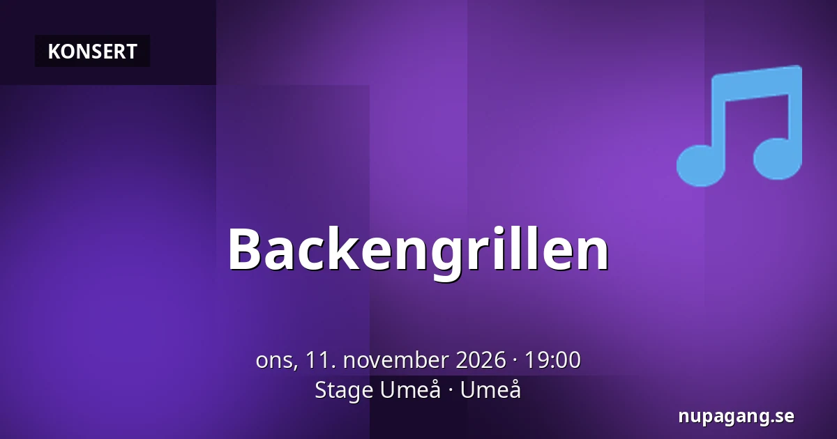 Backengrillen — Stage Umeå, Umeå
