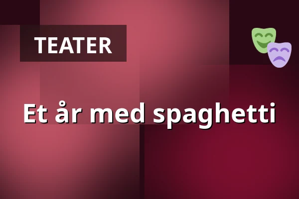 Et år med spaghetti — Unga Hallarna Norrköpings barn och ungdomsscen, Norrköping