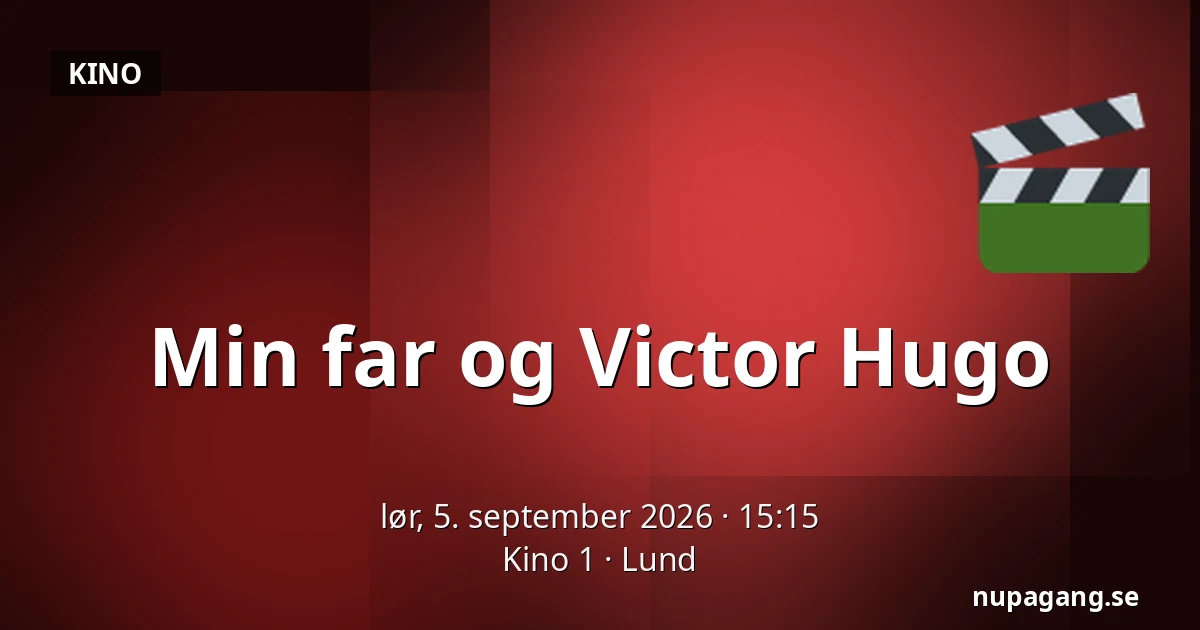 Min far og Victor Hugo — Kino 1, Lund