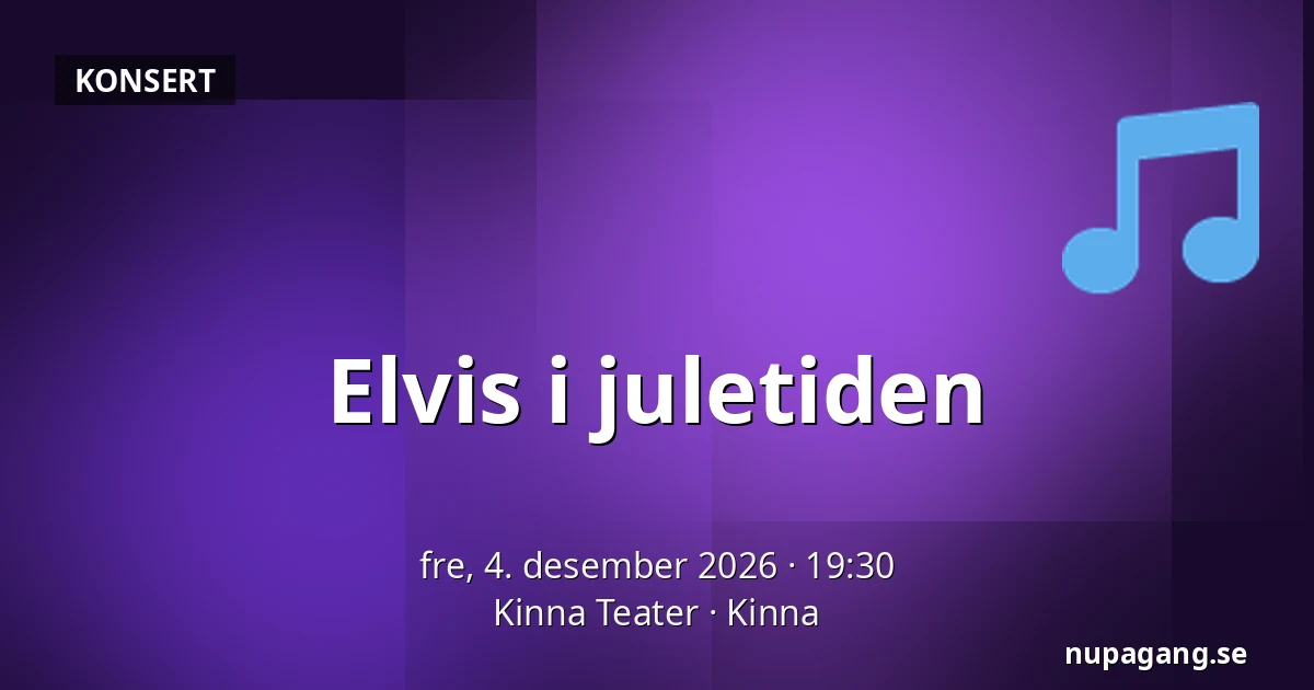 Elvis i juletiden — Kinna Teater, Kinna