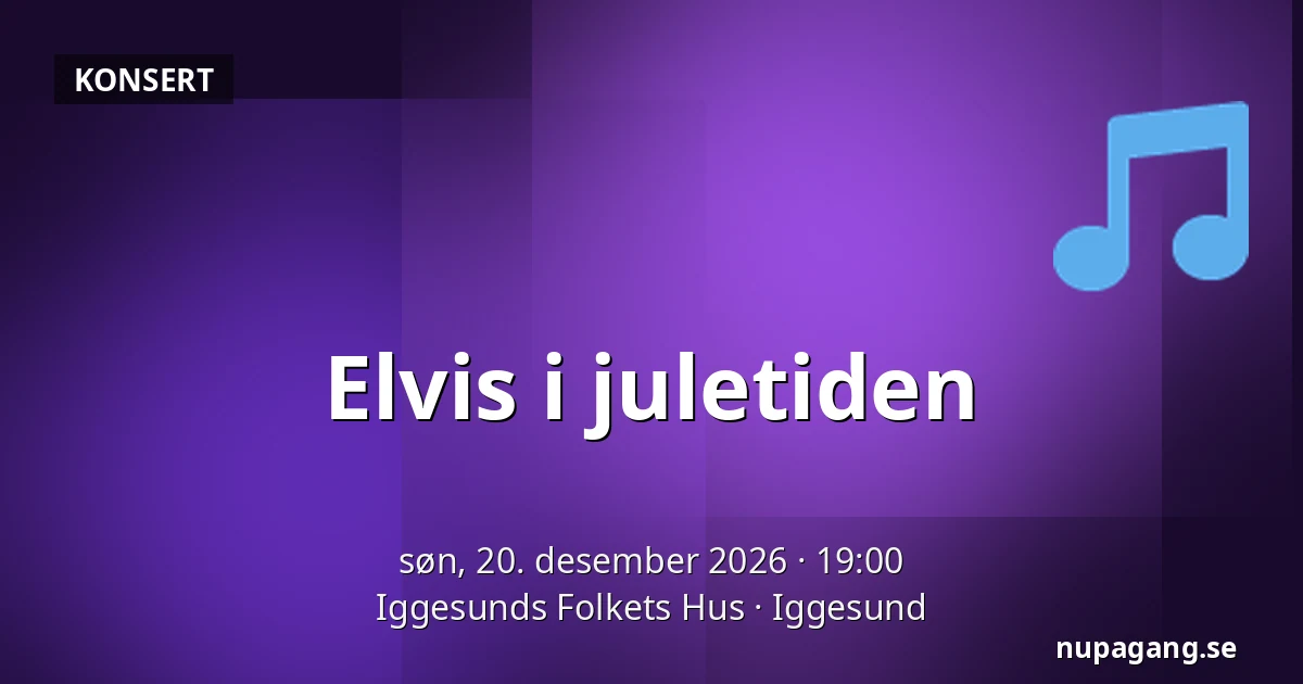 Elvis i juletiden — Iggesunds Folkets Hus, Iggesund