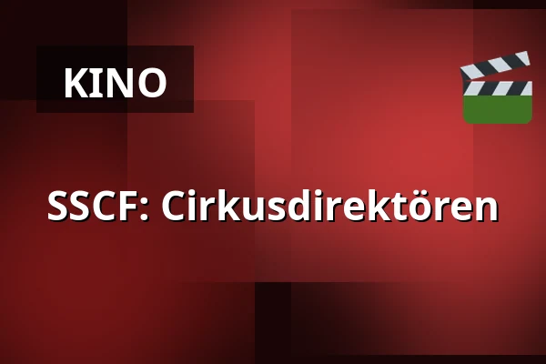 SSCF: Cirkusdirektören — Kino 1, Lund