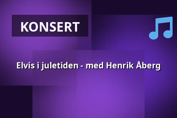 Elvis i juletiden - med Henrik Åberg — Kulturhuset Bollnäs, Bollnäs