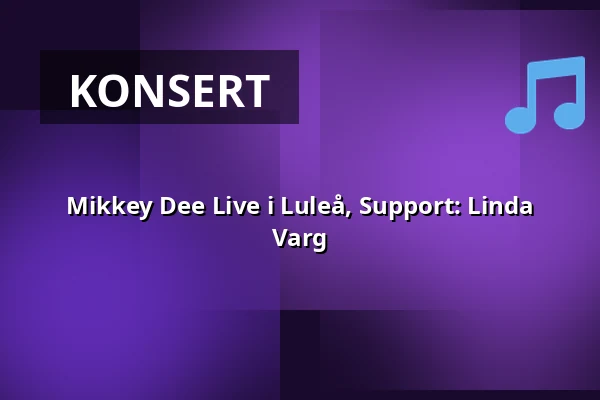 Mikkey Dee Live i Luleå, Support: Linda Varg — Kulturens Hus - Lilla salen, Luleå