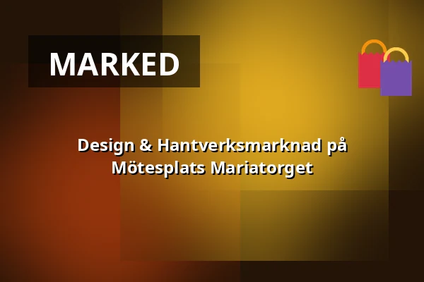 Design & Hantverksmarknad på Mötesplats Mariatorget — Mötesplats Mariatorget, Stockholm