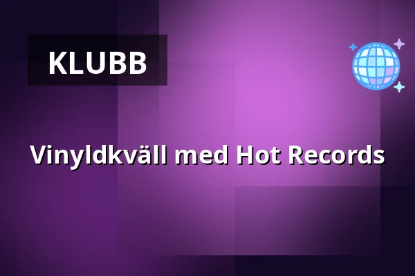 Vinyldkväll med Hot Records — The Bishops Arms Sundbyberg, Sundbyberg
