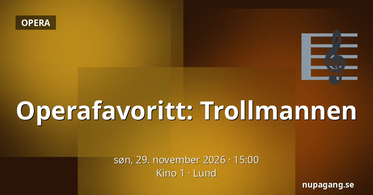 Operafavoritt: Trollmannen — Kino 1, Lund