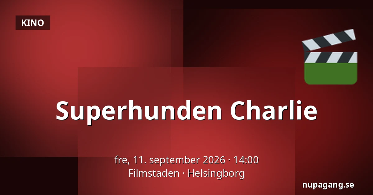 Superhunden Charlie — Filmstaden, Helsingborg