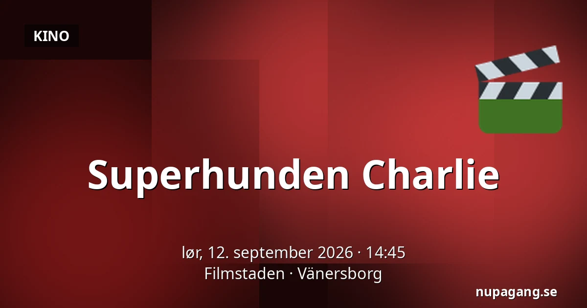 Superhunden Charlie — Filmstaden, Vänersborg