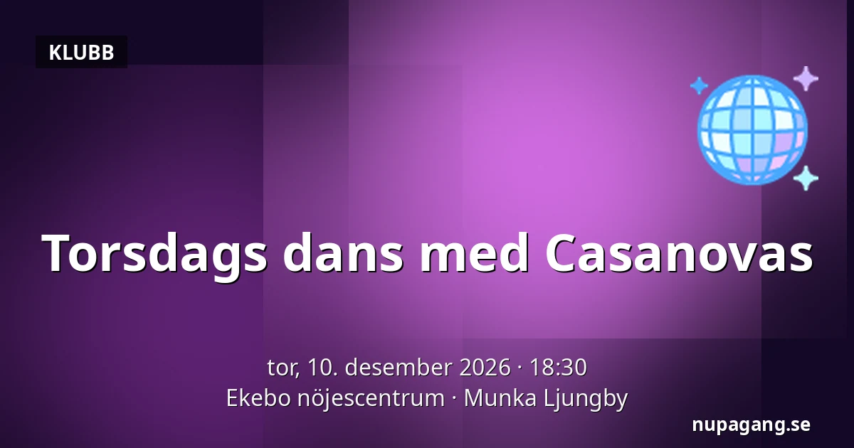 Torsdags dans med Casanovas — Ekebo nöjescentrum, Munka Ljungby