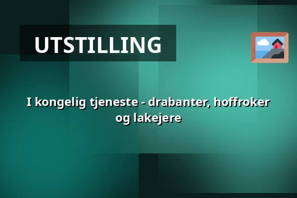 I kongelig tjeneste - drabanter, hoffroker og lakejere — The Royal Armoury, Stockholm